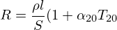 LaTeX: R=\frac{\rho l}{S}(1+\alpha_{20}T_{20})